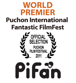 WORLD PREMIER: Puchon International Fantastic FilmFest (official selection)